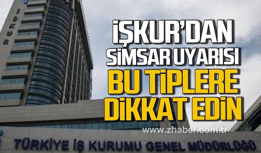 İŞKUR'dan Simsar uyarısı. Bu tiplere dikkat edin.