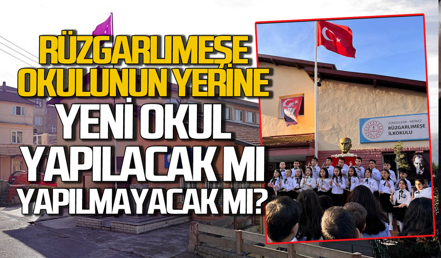 Rüzgarlımeşe okulunun yerine yenisi yapılacak mı yapılmayacak mı?