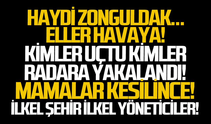 Haydi Zonguldak… Eller havaya!