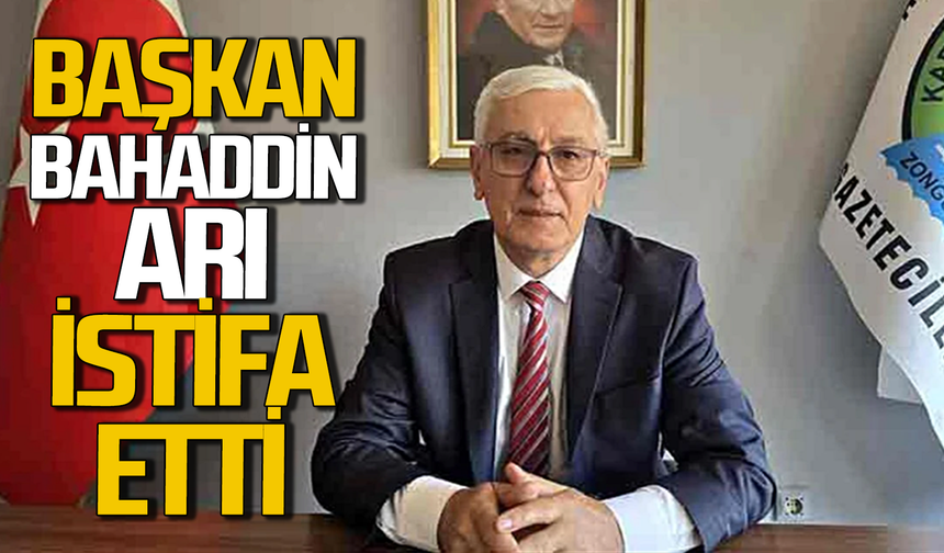 Bahaddin Arı başkanlıktan istifa etti!