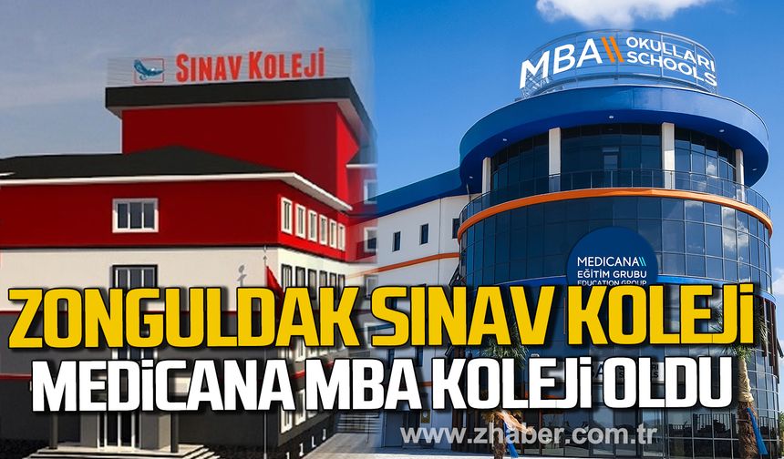 Zonguldak Sınav Koleji Medicana bünyesindeki MBA Kolejine dönüşüyor.