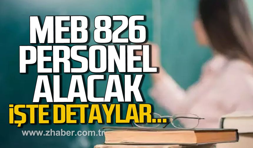 Milli Eğitim Bakanlığı 826 sözleşmeli personel alacak.