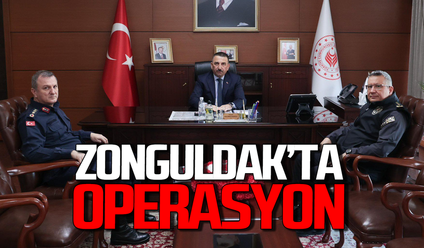 Zonguldak’taki operasyonları görüştüler!