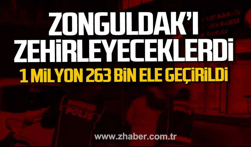Zonguldak'ta narkotik operasyonu. 1 milyon 263 bin uyuşturucu madde ele geçirildi.
