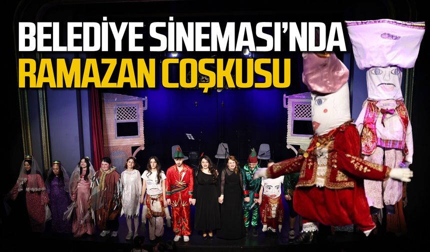 Belediye Sineması’nda Ramazan coşkusu