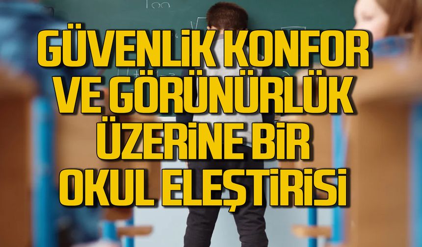 Güvenlik, Konfor ve Görünürlük Üzerine Bir Okul Eleştirisi
