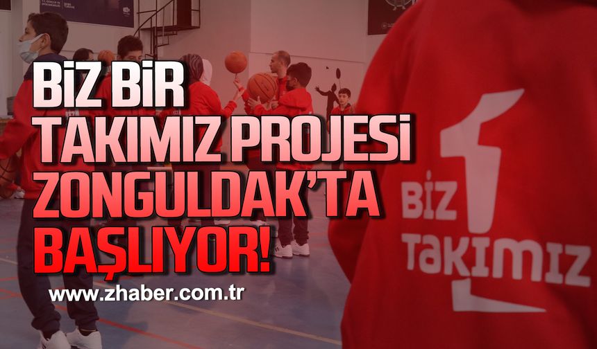 Gençlik ve Spor Bakanlığı’nın “Biz Bir Takımız Projesi” Zonguldak’ta Başlıyor