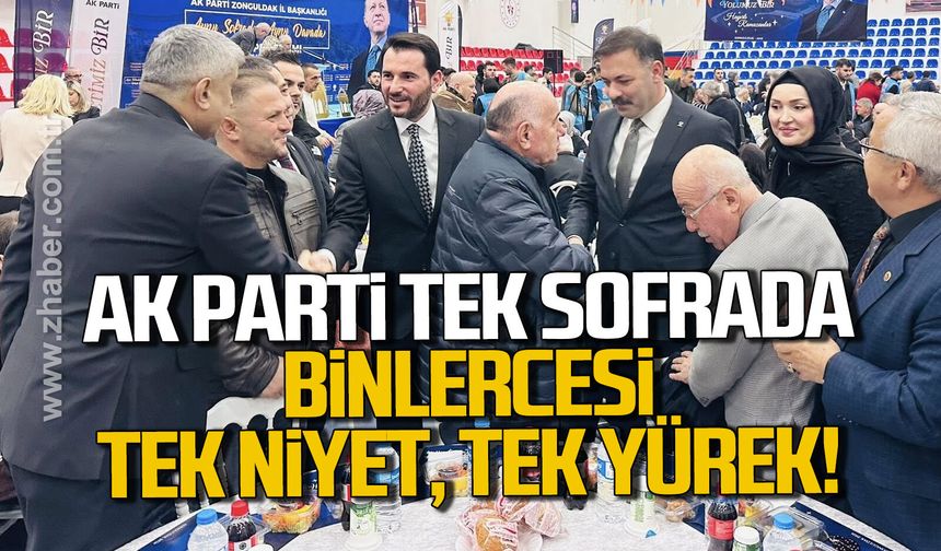 AK Parti tek sofrada. Binlercesi tek niyet tek yürek