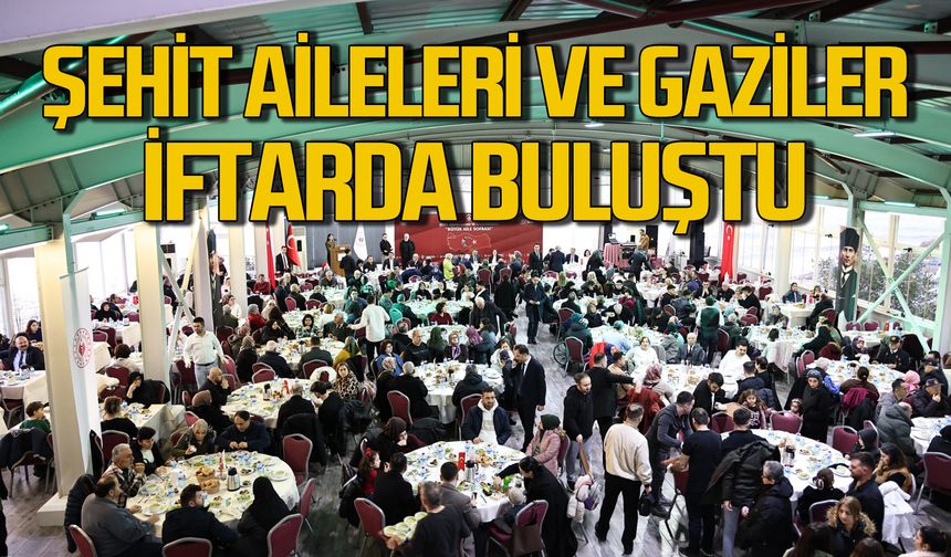 Zonguldak’ta şehit aileleri ve gaziler iftarda buluştu