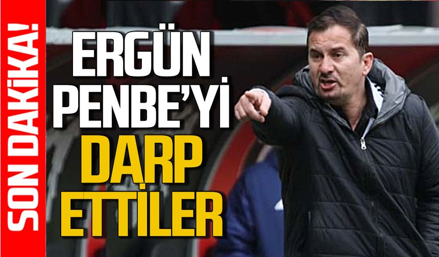 Ergün Penbe’yi darp ettiler: Tedavi ve rapor için hastanede