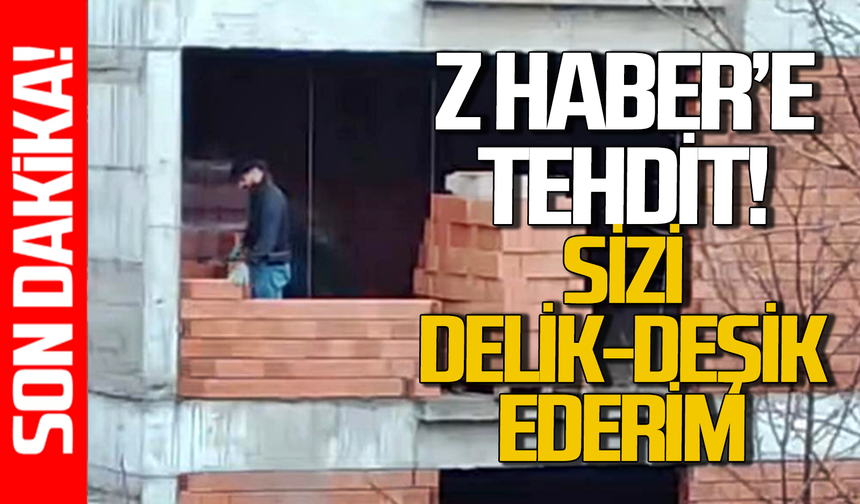 Z Haber'e tehdit: "Haber ve görüntüleri kaldırın sizi delik deşik ederim"