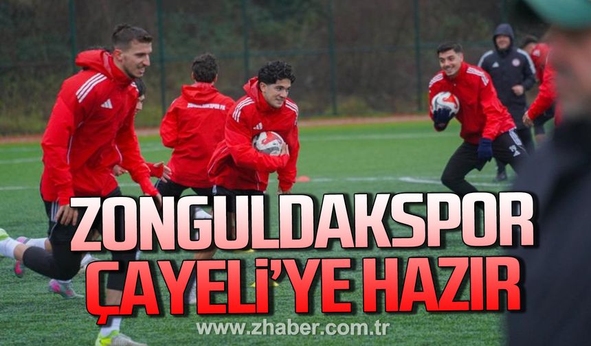 Zonguldakspor, Çayelispor hazırlıklarını tamamladı.