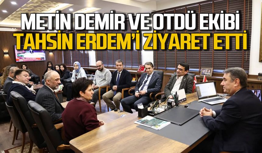 Metin Demir ve ODTÜ ekibi Tahsin Erdem'i ziyaret etti