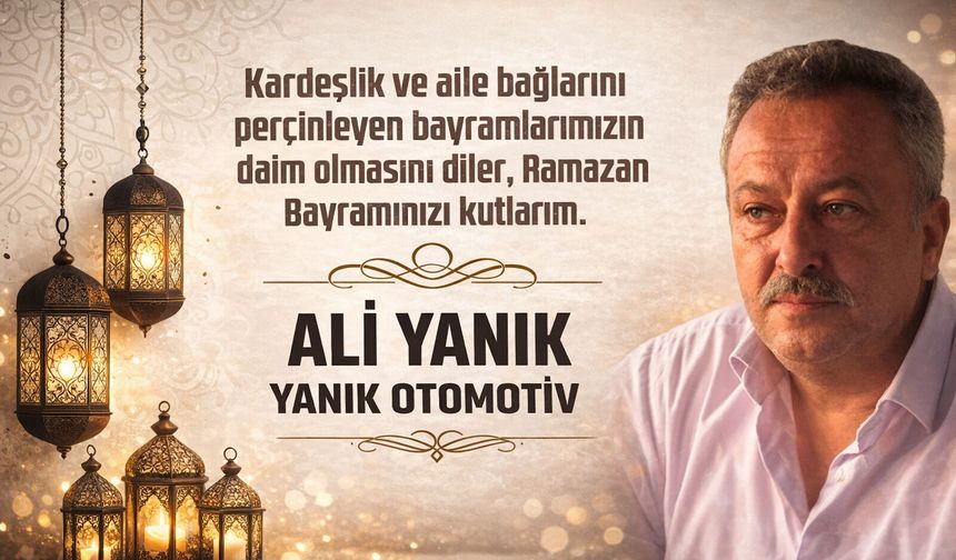 ALİ YANIK'tan Ramazan Bayramı Mesajı (2026)