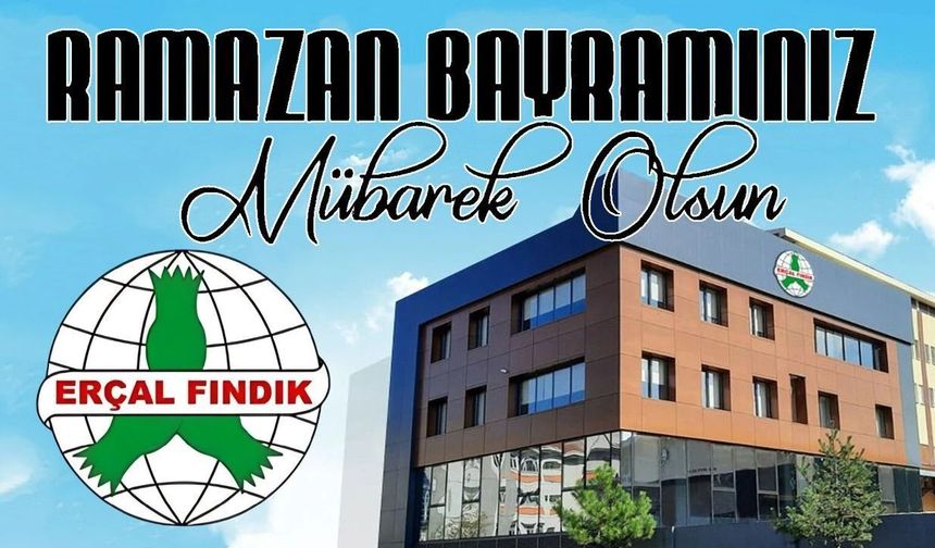ERÇAL FINDIK'tan Ramazan Bayramı Mesajı (2026)