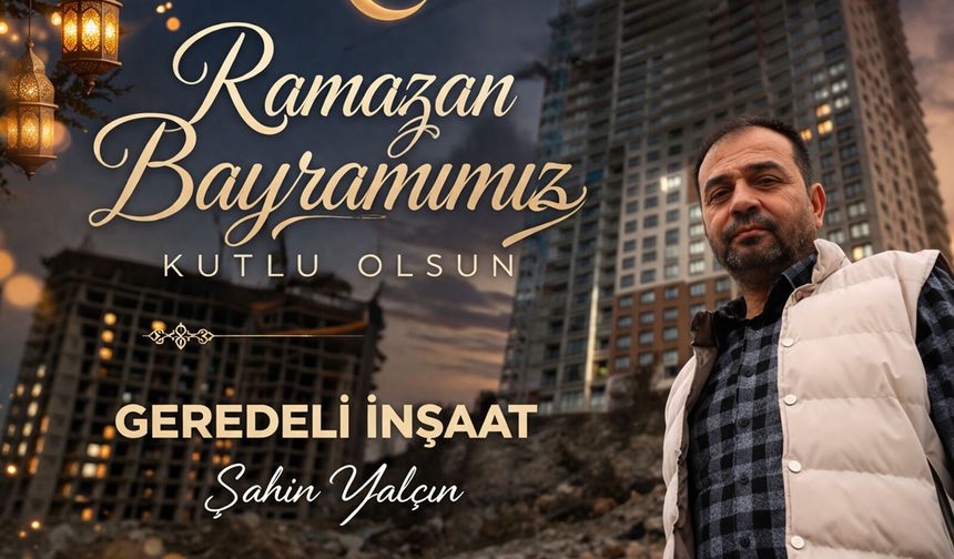 ŞAHİN YALÇIN'dan Ramazan Bayramı Mesajı (2026)