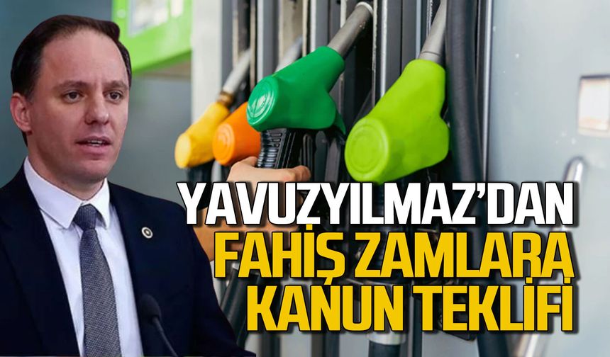 Deniz Yavuzyılmaz’dan akaryakıttaki fahiş zamlara karşı kanun teklifi