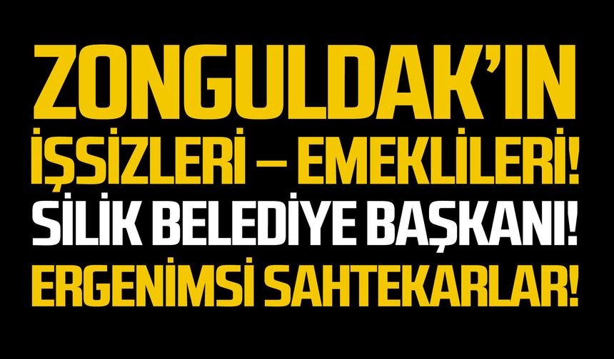 Zonguldak’ın işsizleri- emeklileri!