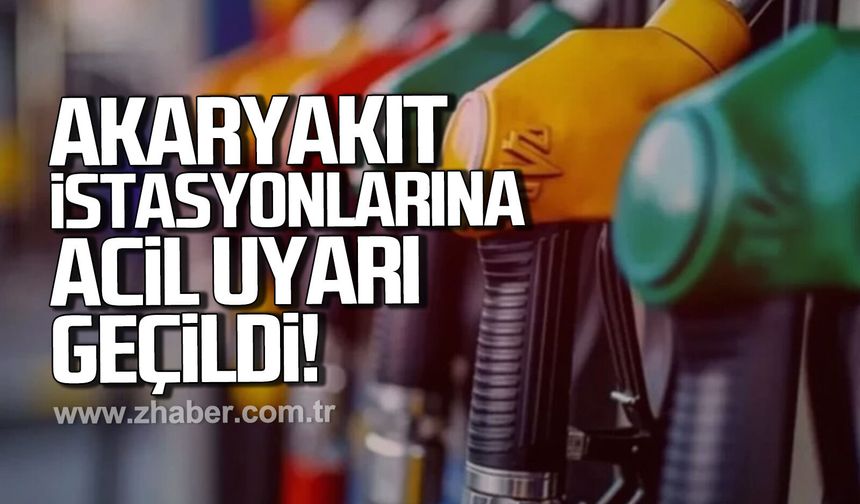 Akaryakıt istasyonlarına acil uyarı geçildi