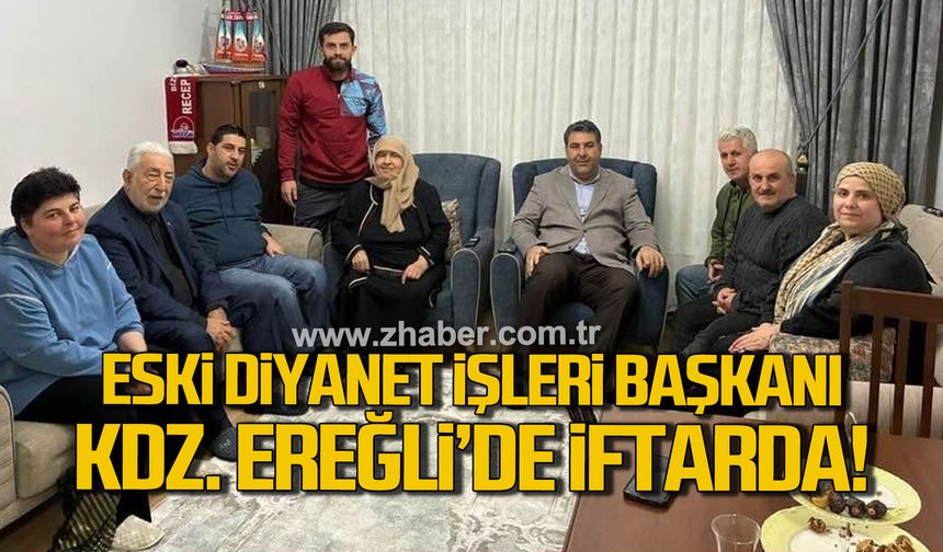 Eski Diyanet Başkanı Mehmet Nuri Yılmaz, Ereğli’de İftarda