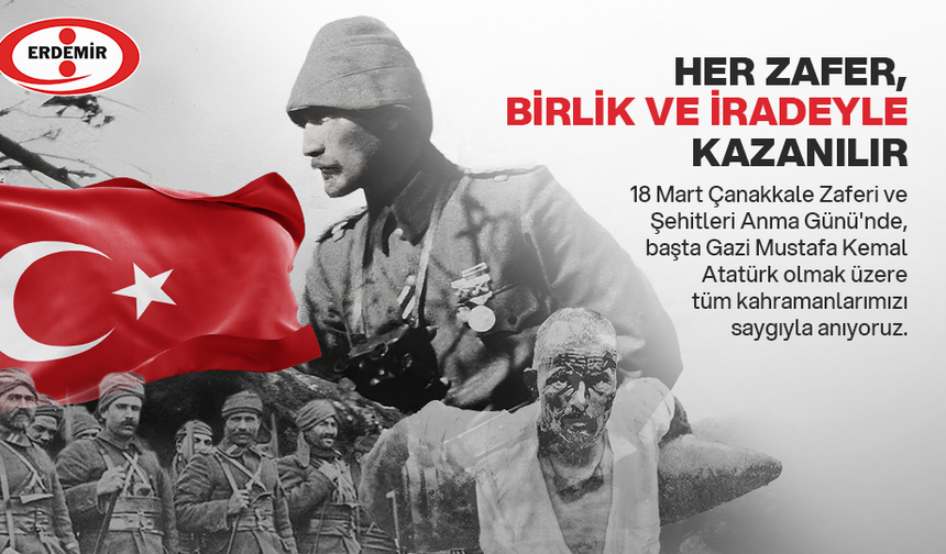 ERDEMİR'den 18 Mart Çanakkale Zaferi ve Şehitleri Anma Günü mesajı