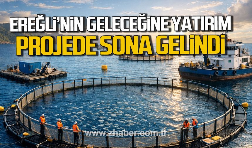 Ereğli'nin geleceği için önemli yatırım. Kafes Balıkçılığı projesinde sona gelindi.