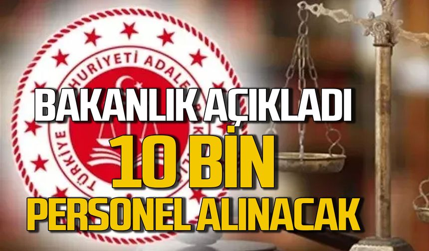 Adalet Bakanlığı açıkladı: 10 bin personel alınacak