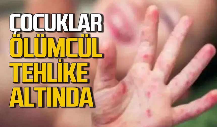 Çocuklar ölümcül tehdit altında