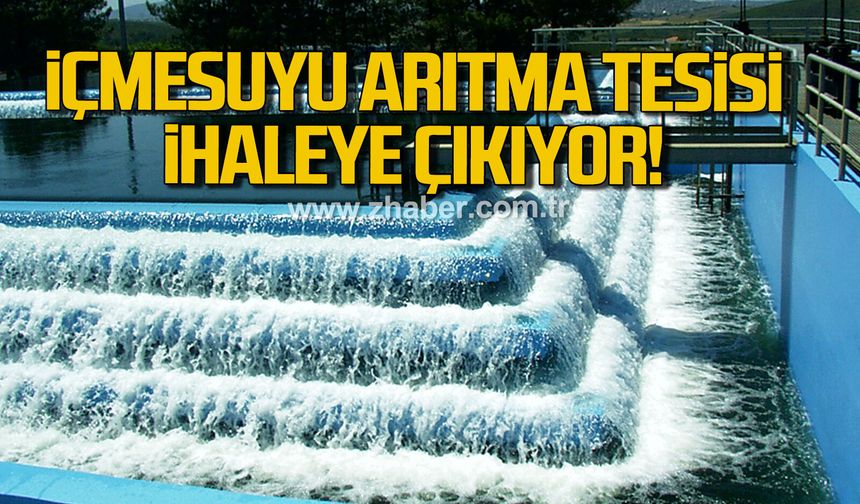 Alaplı içmesuyu arıtma tesisi ihaleye çıkıyor