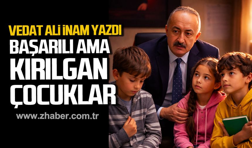 Başarılı Ama Kırılgan Çocuklar