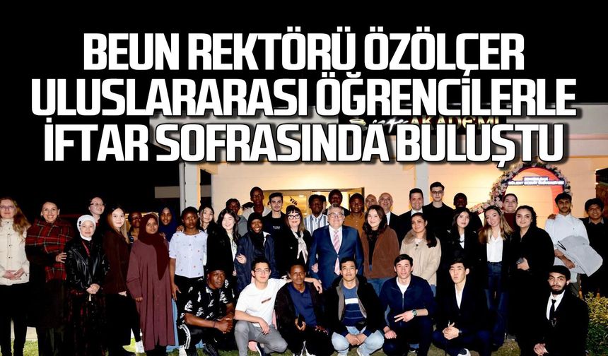 Rektör Özölçer Uluslararası Öğrencilerle İftar Sofrasında Buluştu