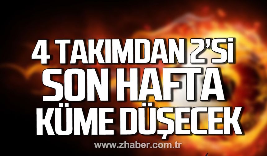 Süper Lig’e veda edecek son iki takım son hafta oynanacak maçların ardından belli olacak.