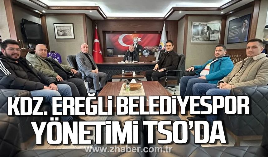 Kdz. Ereğli Belediyespor Yönetimi TSO’da!