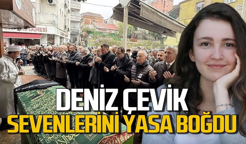 Deniz Çevik sevenlerini yasa boğdu!