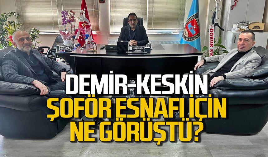 Metin Demir, Tunay Keskin ile buluştu: Şoför esnafı için ne görüştüler?