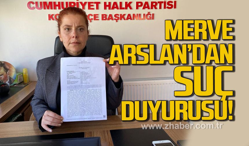 Merve Arslan'dan suç duyurusu