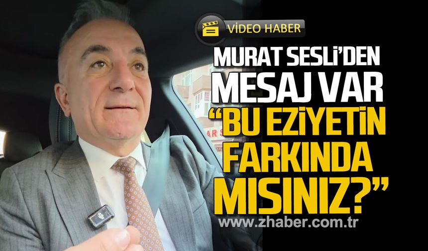 Murat Sesli'den mesaj var. "Bu eziyetin farkında mısınız?"