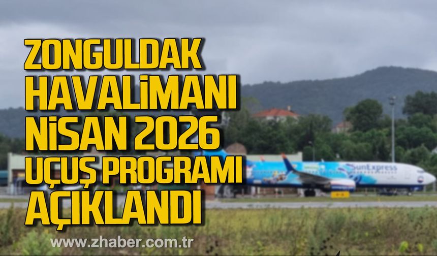 Zonguldak Havalimanı 2026 Nisan ayı uçuş takvimi açıklandı.
