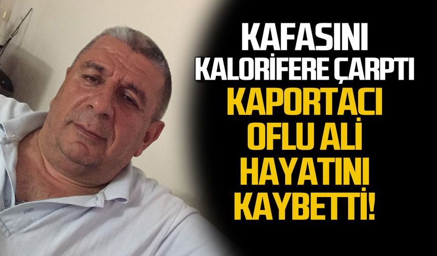 Kafasını kalorifere çarptı... Kaportacı Oflu Ali hayatını kaybetti