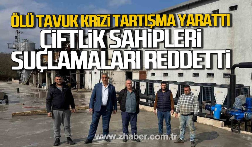 Zonguldak'ta ölü tavuk krizi tartışma yarattı. Çiftlik sahipleri suçlamaları reddetti.