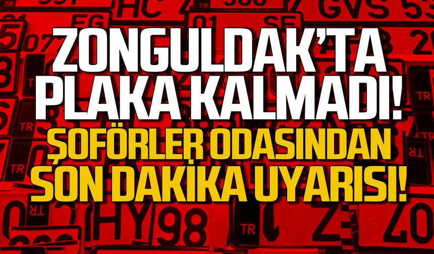 Zonguldak Şoförler Derneği'nden plaka uyarısı