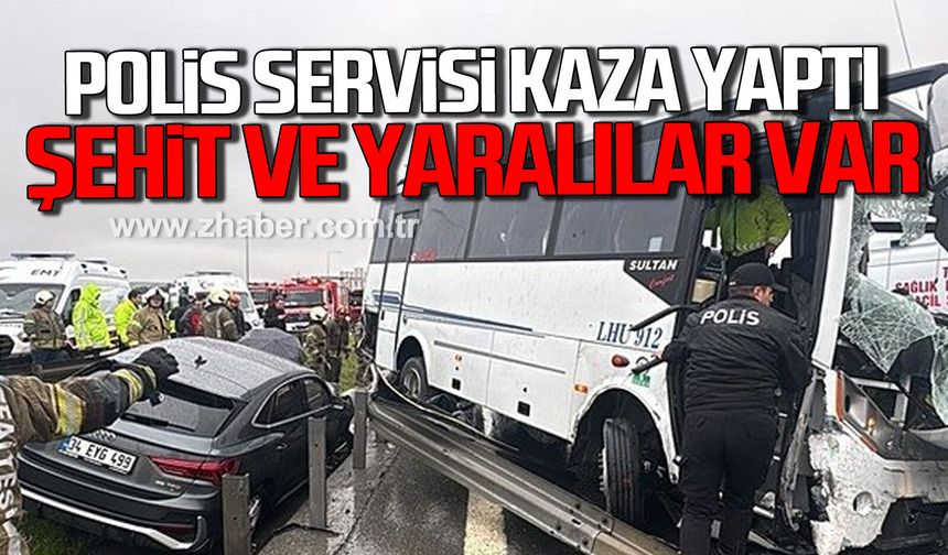 Polis servisi kaza yaptı. 1 şehit, 16 polis memuru yaralı.
