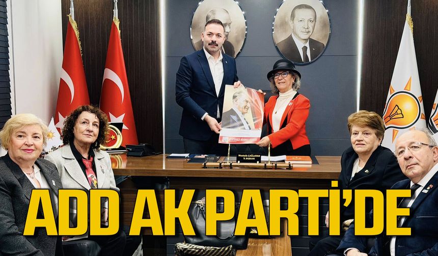 ADD Ak Parti'de... Çağlayan'dan; "Birlik dayanışma ve daha güçlü Zonguldak" vurgusu...