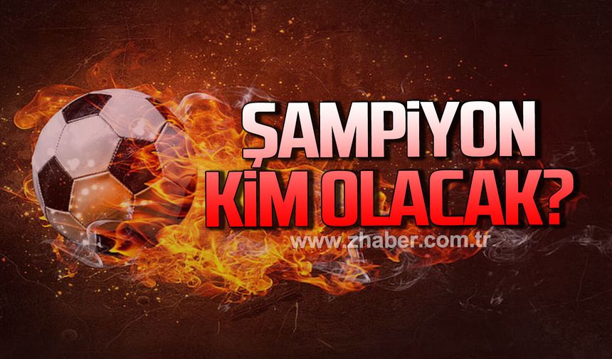 Şampiyon kim olacak?