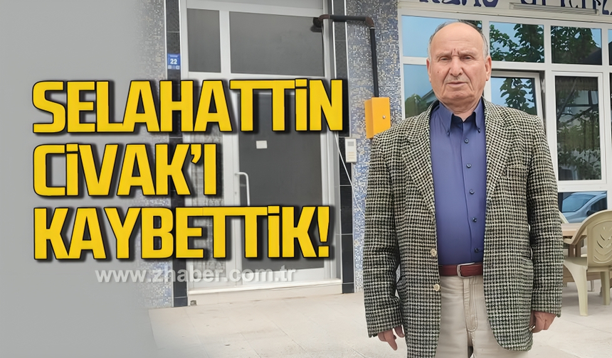 Selahattin Civak hayatını kaybetti