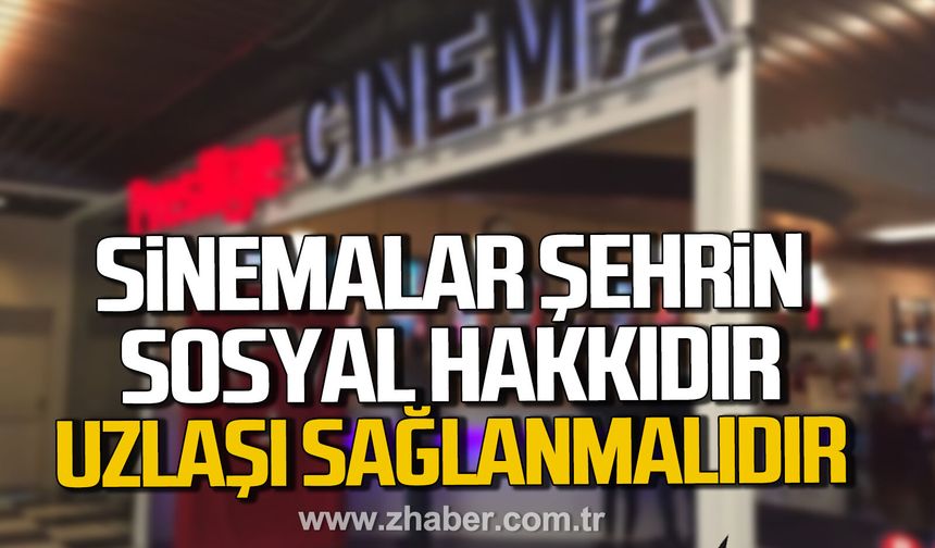 Muhammet Yazıcı; "Sinemalar şehrin sosyal hakkıdır, uzlaşı sağlanmalıdır"