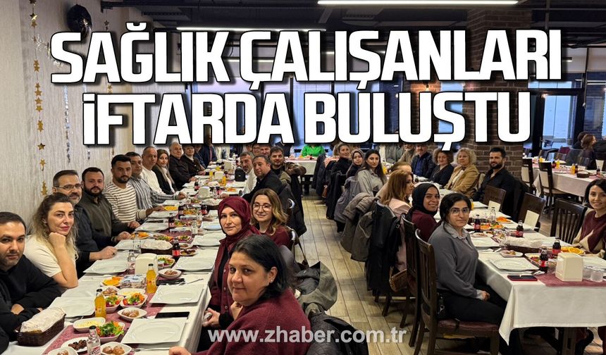 Zonguldak'ta sağlık çalışanları iftarda bir araya geldi.
