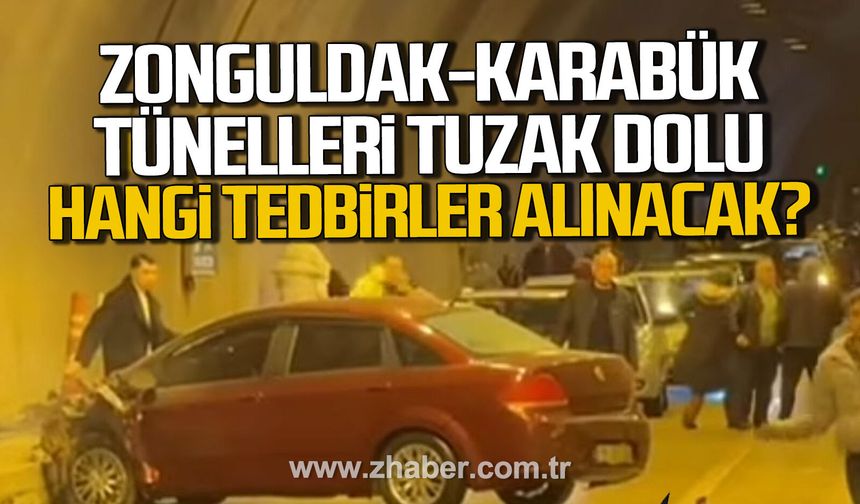 Zonguldak  Karabük tünelleri tuzak dolu... Hangi tedbirler alınacak?