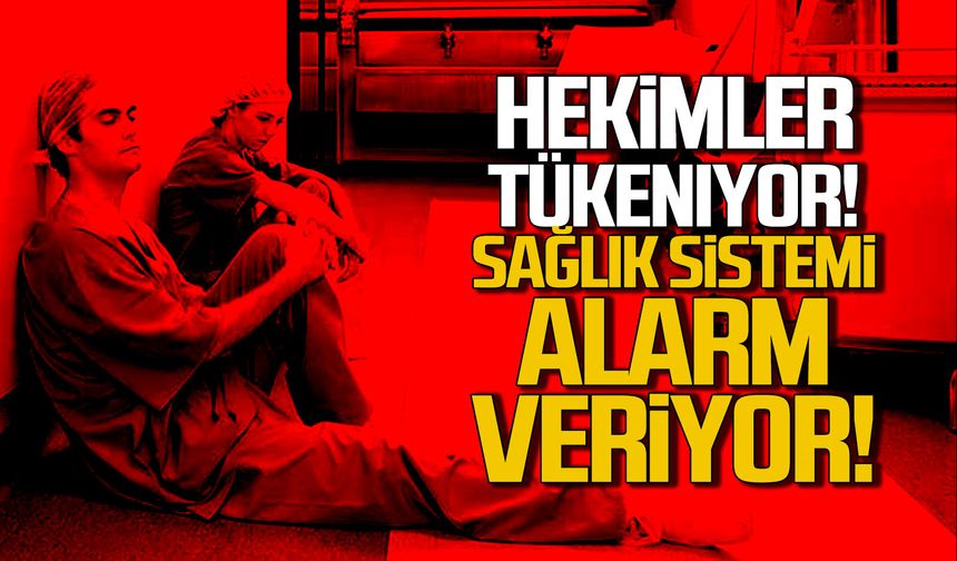 Hekimler tükeniyor... Sağlık sistemi alarm veriyor