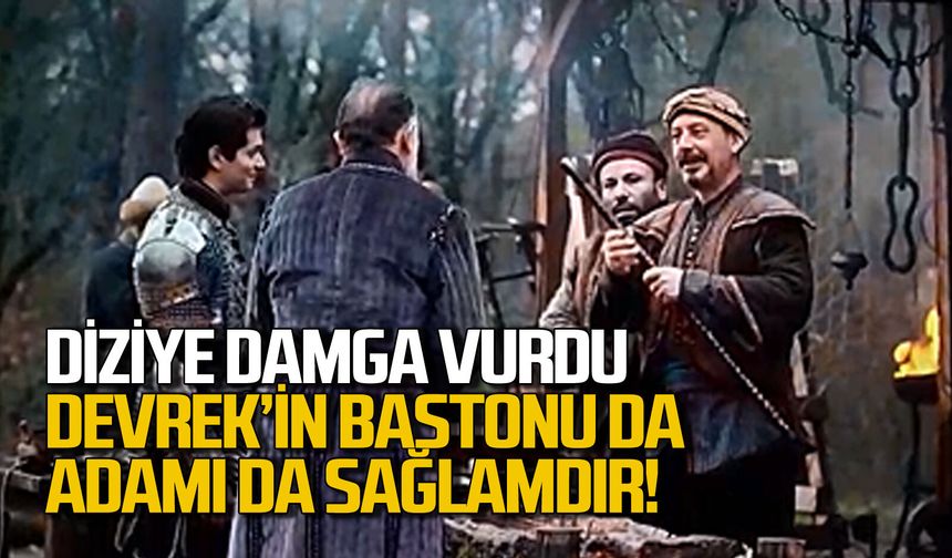 Fetihler Sultanı dizisine Devrek Bastonu damga vurdu: Devrek’in bastonu da adamı da sağlamdır